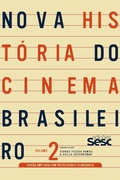 Cover: Nova hist&oacute;ria do cinema brasileiro - volume 2 (edi&ccedil;&atilde;o ampliada) - Edi&ccedil;&otilde;es Sesc SP