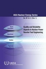 Cover: Quality and Reliability Aspects in Nuclear Power Reactor Fuel Engineering - International Atomic Energy Agency