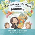Cover: Sometimes it's Hard to be a Mommy - Bookbaby