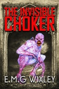 Cover: The Invisible Choker - E.M.G Wixley
