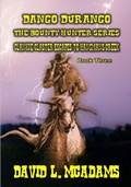 Cover: Dango Durango - The Bounty Hunt - Book 3 - Pale Horse Publications