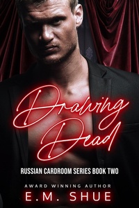 Enlarge image Cover: Drawing Dead (Russian Cardroom, #2) - E.M. Shue