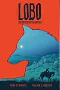 Cover: Lobo: The Hunted And The Hunter - Invisible Ink Studio