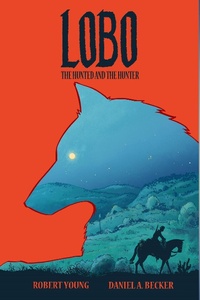 Enlarge image Cover: Lobo: The Hunted And The Hunter - Invisible Ink Studio