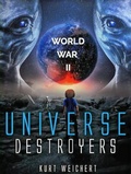 Cover: Universe Destroyers: World War 2 - Weichert Media