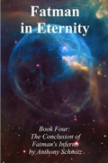 Cover: Fatman in Eternity (Fatman's Inferno, #4) - Anthony Schmitz