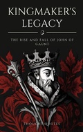 Bild: Kingmaker's Legacy: The Rise and Fall of John of Gaunt - Thought Quotes