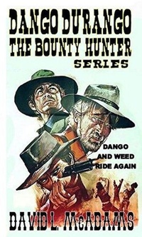 Enlarge image Cover: Dango Durango - The Bounty Hunter Series - Dango and Weed Ride Again - Book 1 - Pale Horse Publications