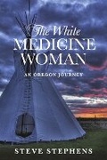 Cover: The White Medicine Woman - Bookbaby