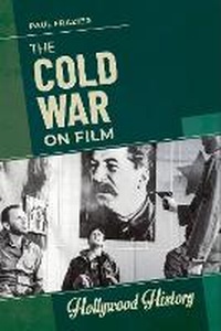 Enlarge image Cover: The Cold War on Film - Bloomsbury Academic USA