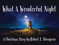 Enlarge image Cover: What a Wonderful Night - Trilogy Christian Publishing