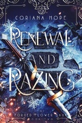 Cover: Renewal and Razing (The Forged Flower Saga, #2) - The Thing With Feathers Publishing