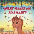 Cover: What Makes Me So Smart? - Bookbaby