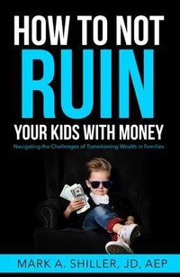 Abbildung von: How to Not Ruin Your Kids with Money - Aevitas Press, LLC