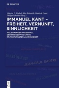 Cover: Immanuel Kant - Freiheit, Vernunft, Sinnlichkeit - De Gruyter