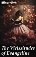 Cover: The Vicissitudes of Evangeline - Good Press