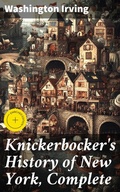 Cover: Knickerbocker's History of New York, Complete - Good Press