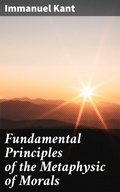 Cover: Fundamental Principles of the Metaphysic of Morals - Good Press