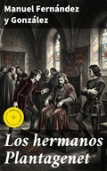 Cover: Los hermanos Plantagenet - Good Press