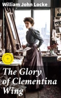 Cover: The Glory of Clementina Wing - Good Press