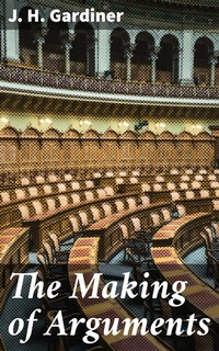 Abbildung von: The Making of Arguments - Good Press