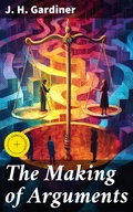 Cover: The Making of Arguments - Good Press