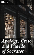 Cover: Apology, Crito, and Phaedo of Socrates - Good Press