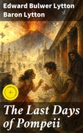 Cover: The Last Days of Pompeii - Good Press