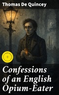 Cover: Confessions of an English Opium-Eater - Good Press