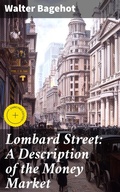 Cover: Lombard Street: A Description of the Money Market - Good Press