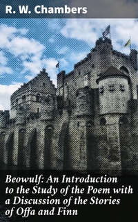 Enlarge image Cover: Beowulf: An Introduction to the Study of the Poem with a Discussion of the Stories of Offa and Finn - Good Press