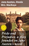 Cover: Pride and Prejudice, a play founded on Jane Austen's novel - Good Press