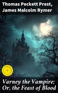 Cover: Varney the Vampire; Or, the Feast of Blood - Good Press