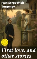 Cover: First love, and other stories - Good Press