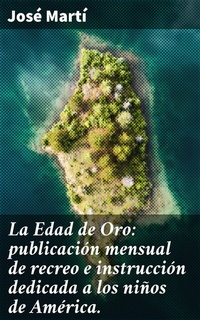 Abbildung von: La Edad de Oro: publicación mensual de recreo e instrucción dedicada a los niños de América. - Good Press