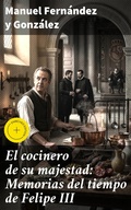 Cover: El cocinero de su majestad: Memorias del tiempo de Felipe III - Good Press