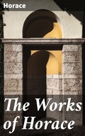 Cover: The Works of Horace - Good Press