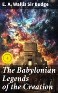 Cover: The Babylonian Legends of the Creation - Good Press