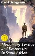 Cover: Missionary Travels and Researches in South Africa - Good Press