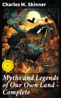 Cover: Myths and Legends of Our Own Land - Complete - Good Press