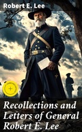 Cover: Recollections and Letters of General Robert E. Lee - Good Press