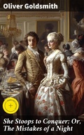 Cover: She Stoops to Conquer; Or, The Mistakes of a Night - Good Press