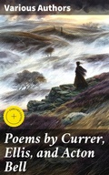 Cover: Poems by Currer, Ellis, and Acton Bell - Good Press