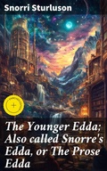 Cover: The Younger Edda; Also called Snorre's Edda, or The Prose Edda - Good Press