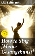 Cover: How to Sing [Meine Gesangskunst] - Good Press