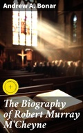 Cover: The Biography of Robert Murray M'Cheyne - Good Press