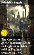 Cover: The Condition of the Working-Class in England in 1844 with a Preface written in 1892 - Good Press