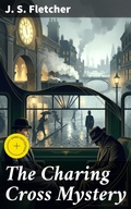 Cover: The Charing Cross Mystery - Good Press