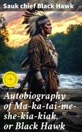 Cover: Autobiography of Ma-ka-tai-me-she-kia-kiak, or Black Hawk - Good Press
