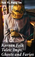 Cover: Korean Folk Tales: Imps, Ghosts and Faries - Good Press